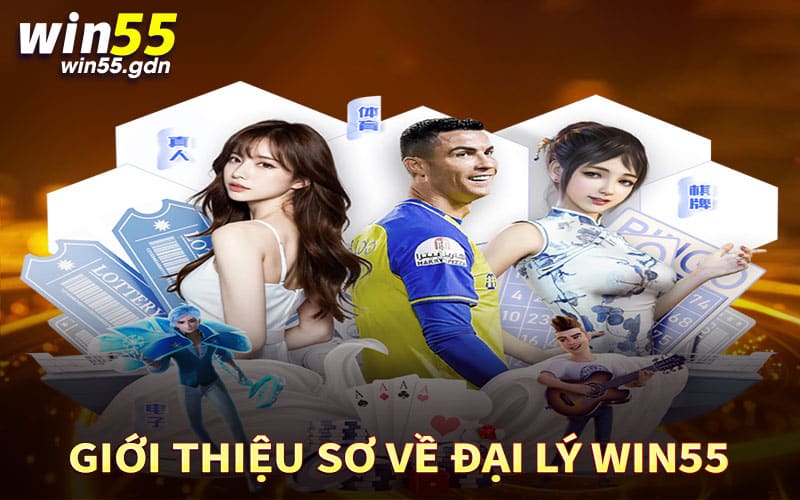 Giới thiệu sơ về đại lý Win55
