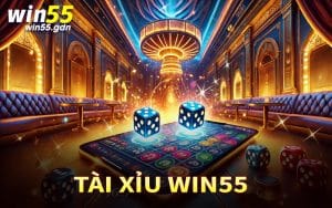 Tài Xỉu Win55