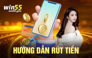 Rút Tiền Win55